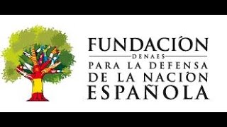 Fundación Denaes para la Defensa de la Nación Española [upl. by Pulling907]