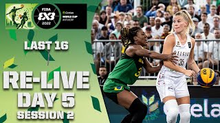 RELIVE  LAST 16 Crelan FIBA 3x3 WORLD CUP 2022  Day 5Session 2  3x3 Basketball [upl. by Fornof]