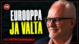 089 – PETRI SARVAMAA Ovatko mepit turhia Näin Euroopassa käytetään valtaa amp Suomen etu [upl. by Ronni254]