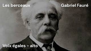 Fauré  Les berceaux voix égales  alto [upl. by Yendahc]