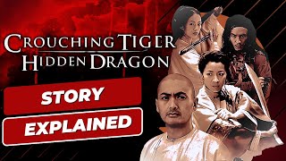 Story Explained  Crouching Tiger Hidden Dragon [upl. by Leafar]