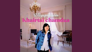 Khairtai Chamdaa [upl. by Anahahs]