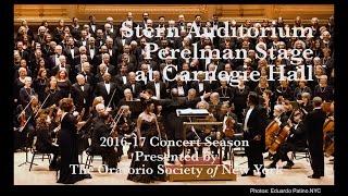 The Oratorio Society of New York 201617 Carnegie Hall Season [upl. by Enorahs]