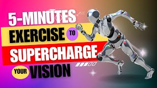 5Minutes Exercises To Supercharge Your Vision [upl. by Cardwell]