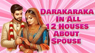 Darakaraka in all 12 houses about spouse darakaraka planets spouse astrology [upl. by Htenaj]