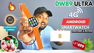 DW89 Ultra 4G Android Smartwatch With Camera🔥 1GB Ram  16GB Storage  Simcard GPS Wifi  Review🔥 [upl. by Margalo]