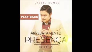 ARREBATAMENTO  CASSIO GOMES  PLAY  BACK [upl. by Oppen]