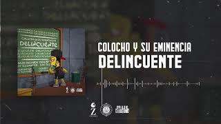 Delincuente  Colocho y Su Eminencia [upl. by Ppilihp]