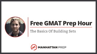 Free GMAT Prep Hour The Basics of Building Sets [upl. by Anila754]