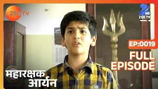 Maharakshak Aryan  Full Ep  19  Aryan Miyaki Manasvi Triloki Arjun Vishkanya  Zee TV [upl. by Magee951]