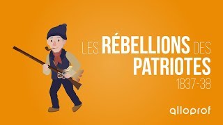 Les rébellions des Patriotes 183738  Histoire  Alloprof [upl. by Tedie]