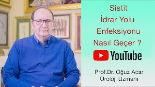 Prof Dr Oğuz Acar  İdrar yaparken yanma ve sızı  Sık idrara çıkma varsa SİSTİT OLABİLİRSİNİZ [upl. by Annaid]