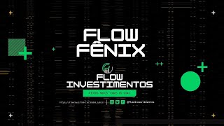 Flow Fênix  Flow Investimentos [upl. by Bondon]