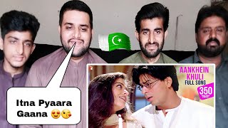 Pakistani Reaction on Aankhen Khuli Ho Song Part 10 [upl. by Keldah]