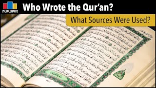 Who Wrote the Quran  What Sources Were Used [upl. by Cutlor]