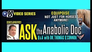 Ask the Anabolic Doc Ep 49  Equipoise  not just for horses [upl. by Christiansen]