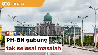 Gabung PHBN tak selesai masalah guling kerajaan [upl. by Neesay727]