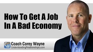 How To Get A Job In A Bad Economy [upl. by Harifaz]