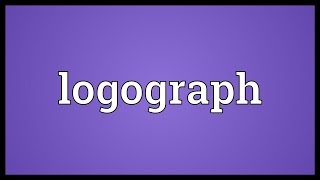 Logograph Meaning [upl. by Nois229]