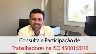 SG4 Consulta e Participação de Trabalhadores na ISO 450012018 [upl. by Elrod186]