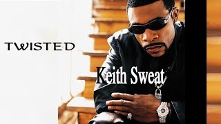 Keith Sweat – Twisted Music video [upl. by Enyalahs]