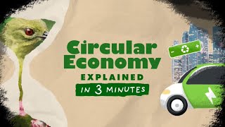 Circular Economy  Explained in 3 Minutes 06 [upl. by Ocirred]