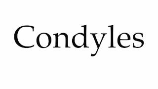 How to Pronounce Condyles [upl. by Ezana]