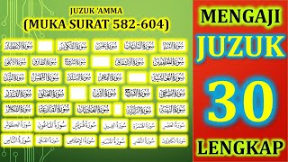 MENGAJI ALQURAN JUZ 30 LENGKAP  MUKA SURAT 582604 FULL [upl. by Yenolem]