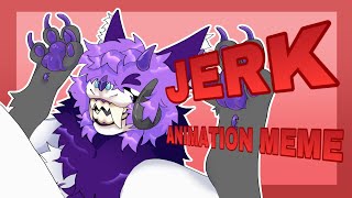 JERK  animation meme — lazy [upl. by Emmalynn]