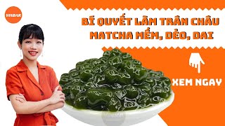 Hướng Dẫn Cách Làm Trân Châu Matcha  Vinbar [upl. by Helbonnas647]