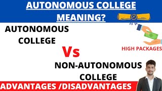 Difference between Autonomous and NonAutonomous Colleges  What is AUTONOMOUS College [upl. by Agatha915]