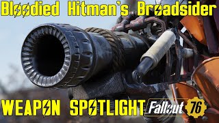 Fallout 76 Weapon Spotlights Bloodied Hitmans Broadsider [upl. by Nnahsal478]