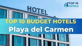 Top 10 Budget Hotels in Playa del Carmen [upl. by Arretnahs543]