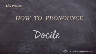 How to Pronounce Docile Real Life Examples [upl. by Anilegna78]