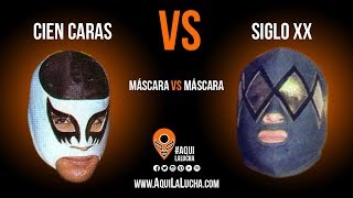 Cien Caras vs Siglo XX máscara vs máscara Aquí La Lucha [upl. by Jadd]