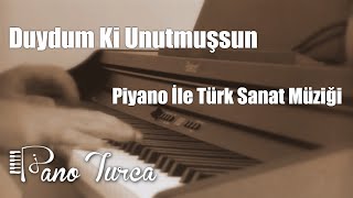 Duydum Ki Unutmuşsun  Enstrümantal Piyano [upl. by Arednaxela227]