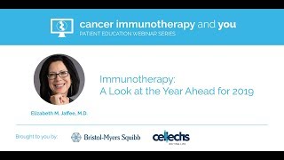 Immunotherapy A Look at the Year Ahead for 2019 [upl. by Sonja862]