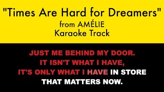 quotTimes Are Hard for Dreamersquot from Amélie  Karaoke Track with Lyrics [upl. by Raclima460]