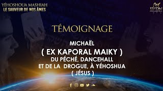 Témoignage de Mickaël Ex KAPORAL MAIKY  Du péché dancehall et de la drogue à Jésus [upl. by Kevin]