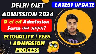 Delhi Diet Admission Update 2024  Delhi Deled Admission Form 2024  scert Diet Admission form 2024 [upl. by Fidelis]