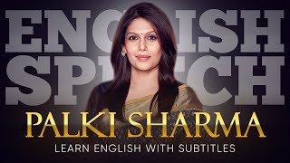 ENGLISH SPEECH  PALKI SHARMA Tell Indias Story English Subtitles [upl. by Gothurd947]