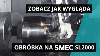 Sztywność i precyzja w obróbce SMEC SL2000  Metal Team [upl. by Ahsin928]