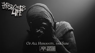 The Last Ten Seconds of Life  Of All Humanity the Sum Official Video [upl. by Sherris]