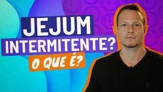 O Que é JEJUM INTERMITENTE Direto ao ponto [upl. by Retnyw]