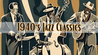 1940s Jazz Classics Jazz Jazz Classics Smooth Jazz [upl. by Hirza]