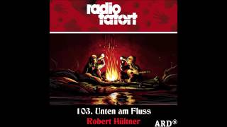 2016Robert Hültner ARD Radio Tatort 103 Unten am Fluss [upl. by Pavkovic912]