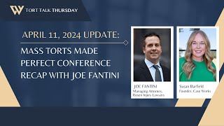 Recap of April 2024 Mass Torts Made Perfect Conference with Joe Fantini  Tort Talk Thursday [upl. by Ahsikym]