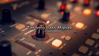 Toronto Jass Manak Priya Slowed Gangland In Motherland Latest Punjabi Song SlowedReverb [upl. by Aehtela]