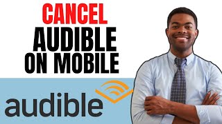 HOW TO CANCEL AUDIBLE MEMBERSHIP ON PHONE [upl. by Namzed]