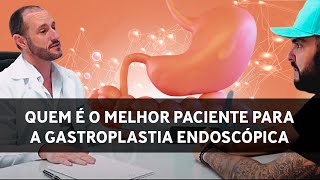 Quem é o melhor paciente para a gastroplastia endoscópica [upl. by Anwahsad717]